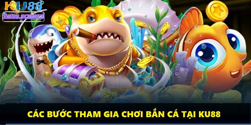 Hướng Dẫn Cách Chơi Bắn Cá Ku88 Dễ Hiểu Cho Người Mới 2 Bạn có thể hòa mình vào đại dương bao la với chỉ 5 bước đơn giản