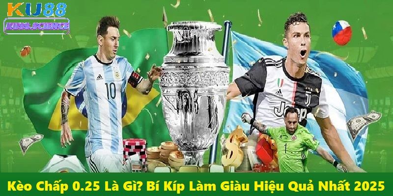 Kèo chấp 0.25